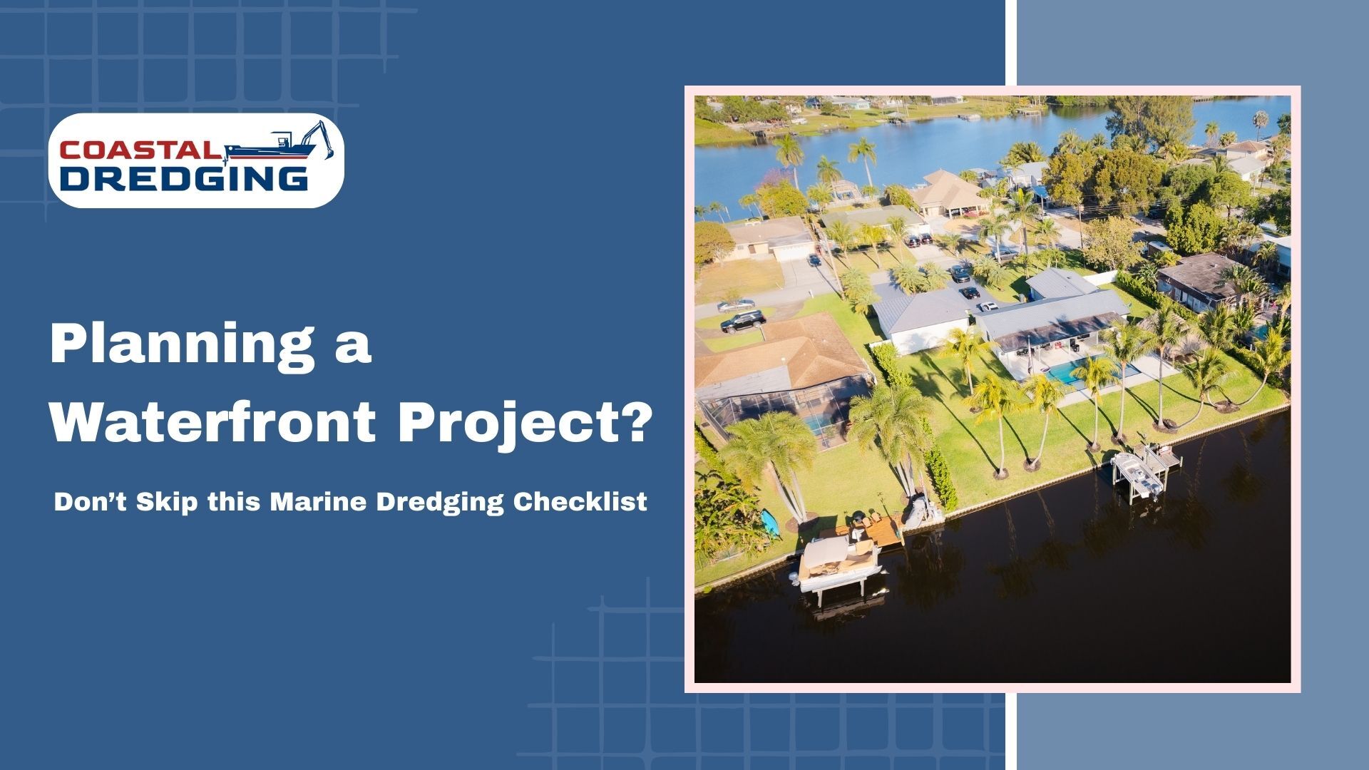 Planning a Waterfront Project Don’t Skip this Marine Dredging Checklist