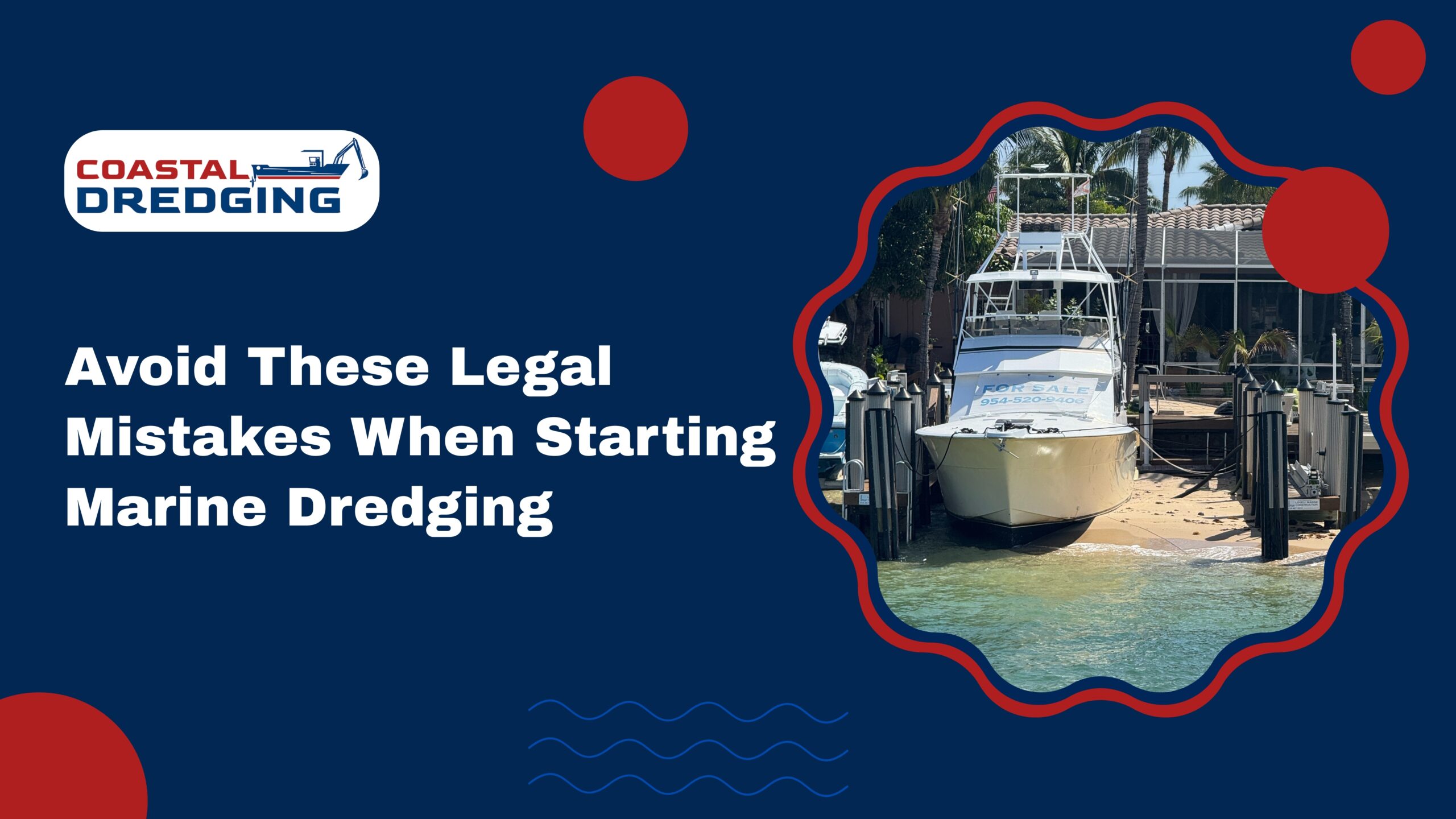 Avoid These Legal Mistakes When Starting Marine Dredging