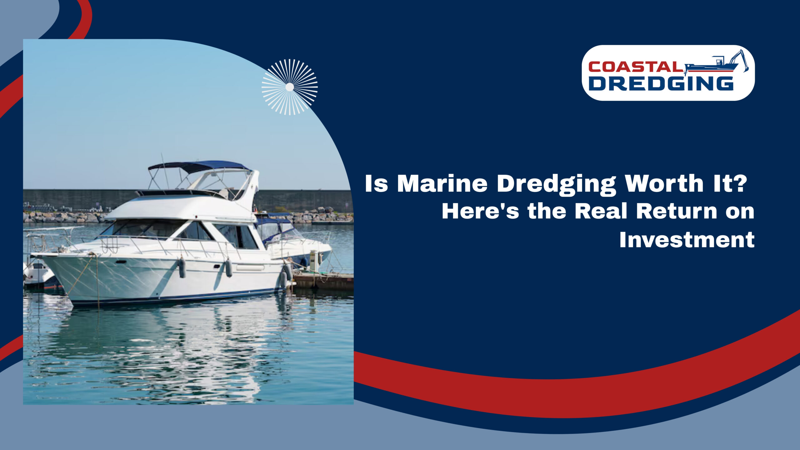 Is Marine Dredging Worth It Here the Real Return on Investment