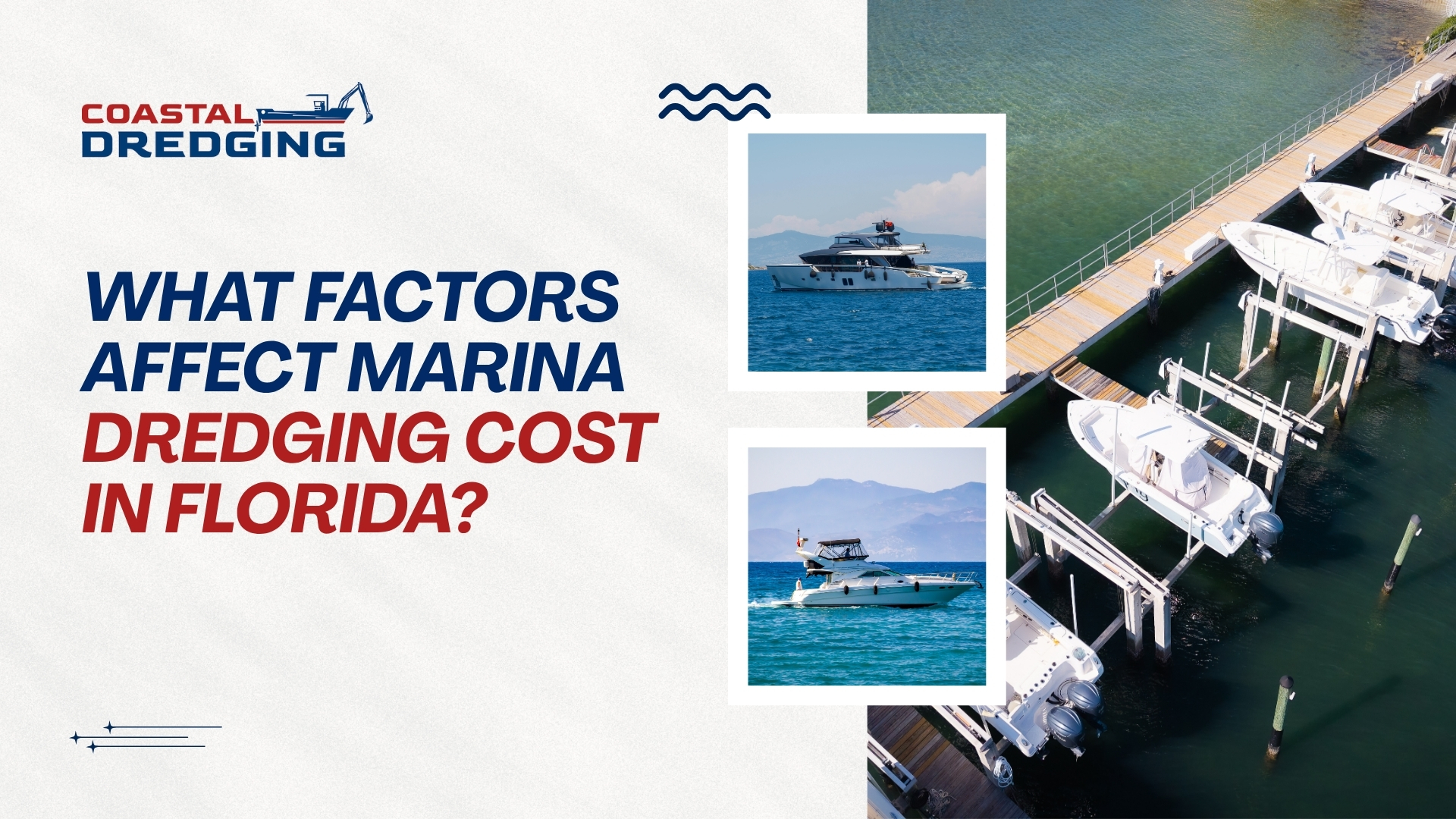What Factors Affect Marina Dredging Cost in Florida