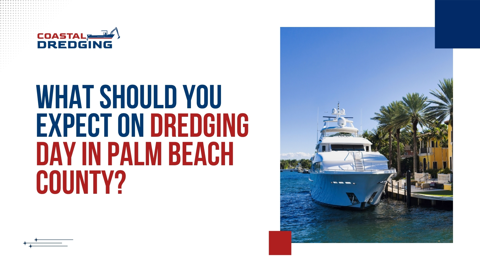 What Should You Expect on Dredging Day in Palm Beach County?